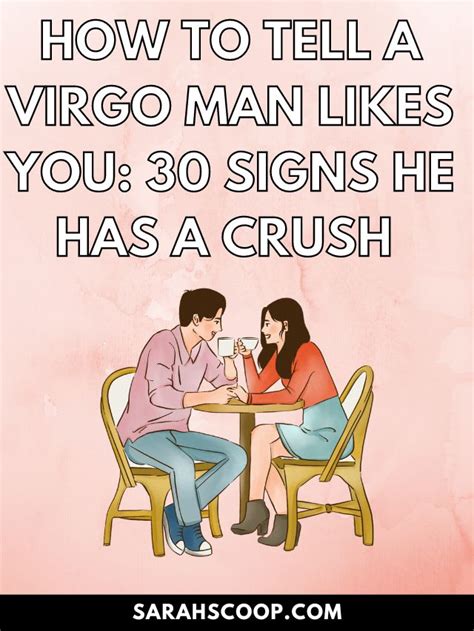 how to know a virgo man likes you|how to know if a virgo man has crush on you.